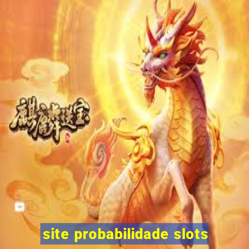 site probabilidade slots